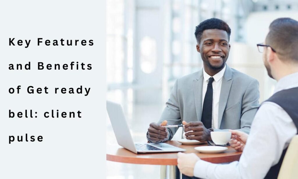 Key Features and Benefits of Get ready bellclient pulse