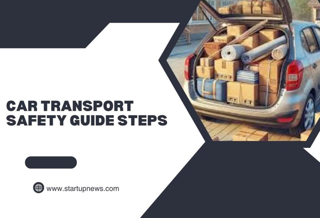 Car Transport Safety Guide Steps